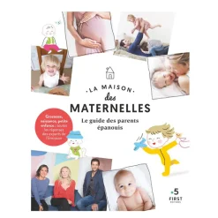 Livre - La Maison Des Maternelles - Le Guide Des Parents Epanouis
