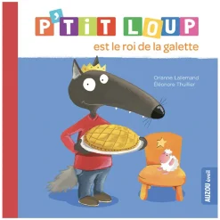 Livre "P'tit loup est le Roi de la Galette 12m+