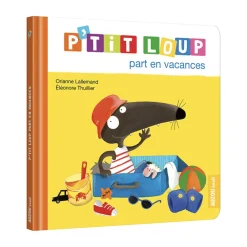 Livre "P'tit Loup part en vacances"