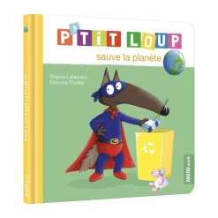Livre "P'tit Loup sauve la planète"